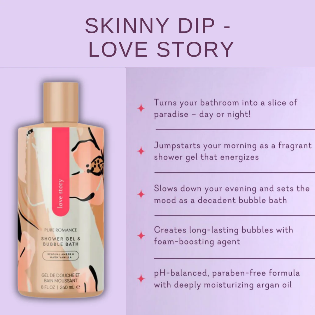 Skinny Dip - Shower Gel/Bubble Bath - Love Story