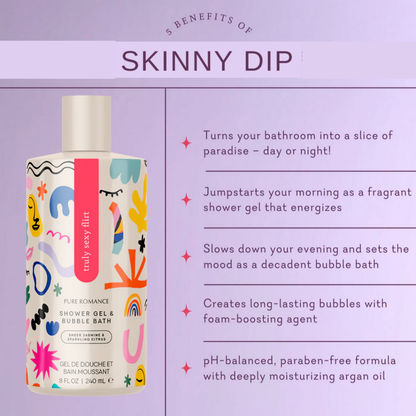 Skinny Dip - Shower Gel/Bubble Bath - Flirt