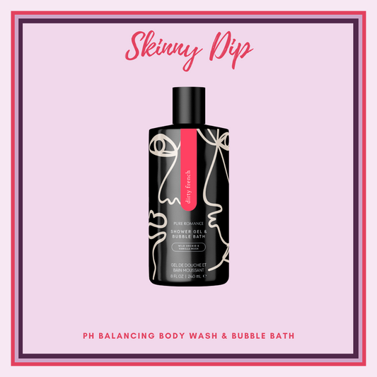 Skinny Dip - Shower Gel/Bubble Bath - Dirty French